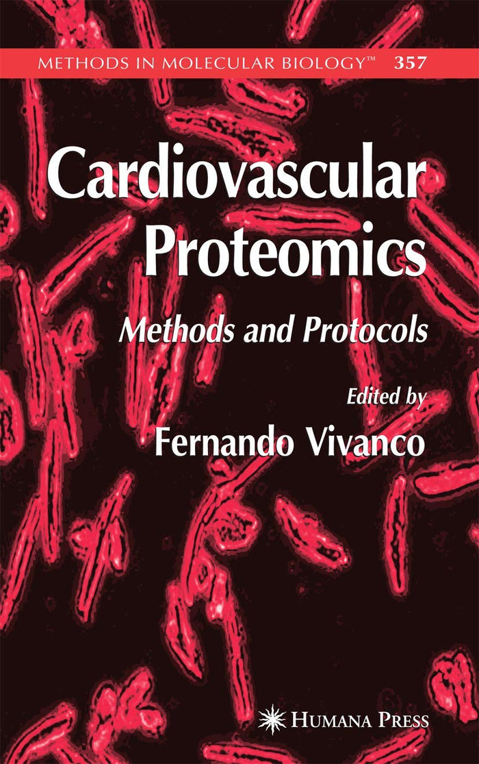 Cardiovascular Proteomics: Methods and Protocols (Methods in Molecular Biology, 357)