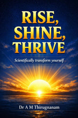 Rise, Shine, Thrive: Scientifically Transform Yourself (Quality of Life Mastery Series)