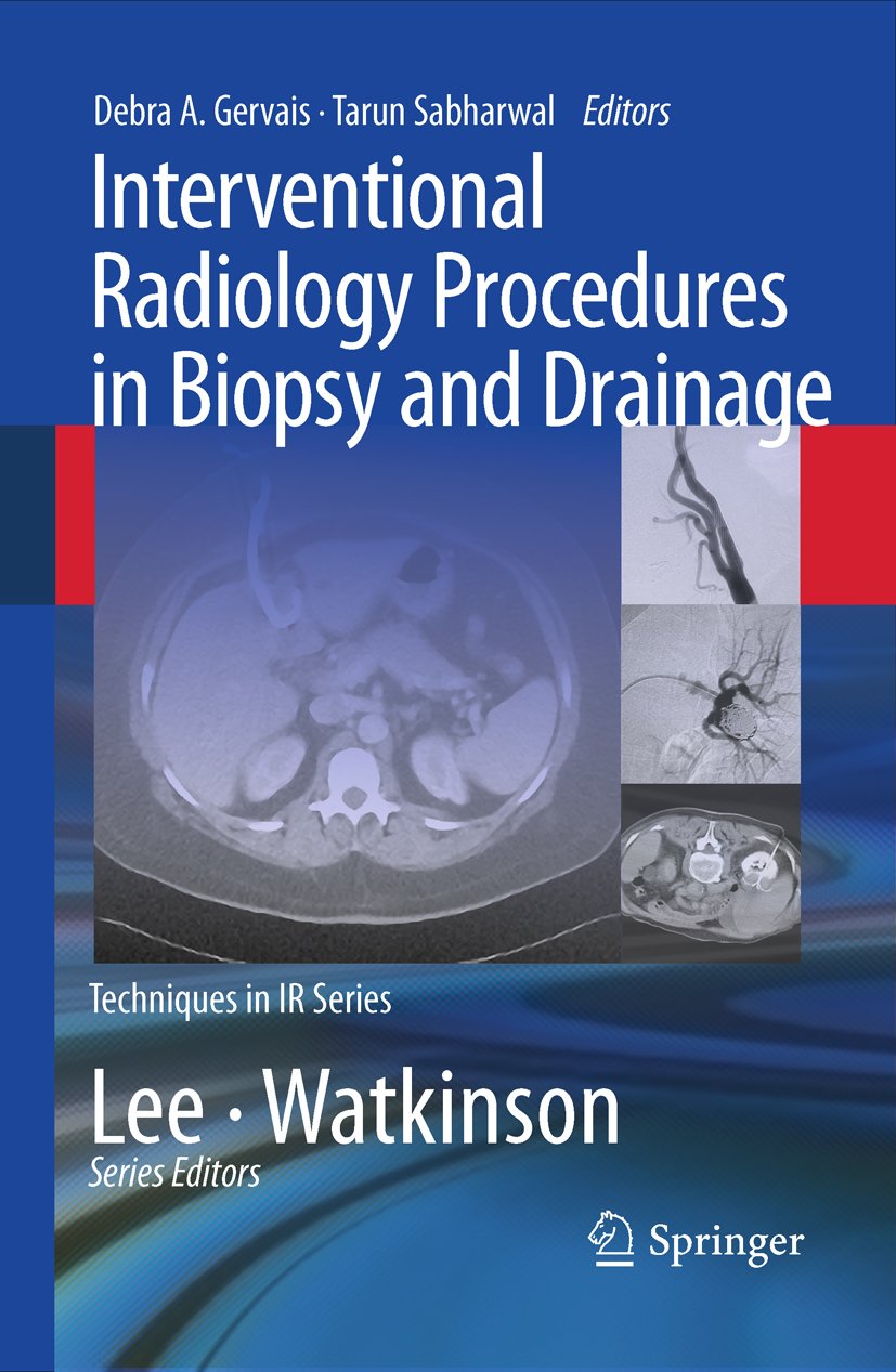 Interventional Radiology Procedures in Biopsy and Drainage (Techniques in Interventional Radiology)