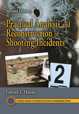Practical Analysis and Reconstruction of Shooting Incidents (Practical Aspects of Criminal and Forensic Investigations): 2nd Edition