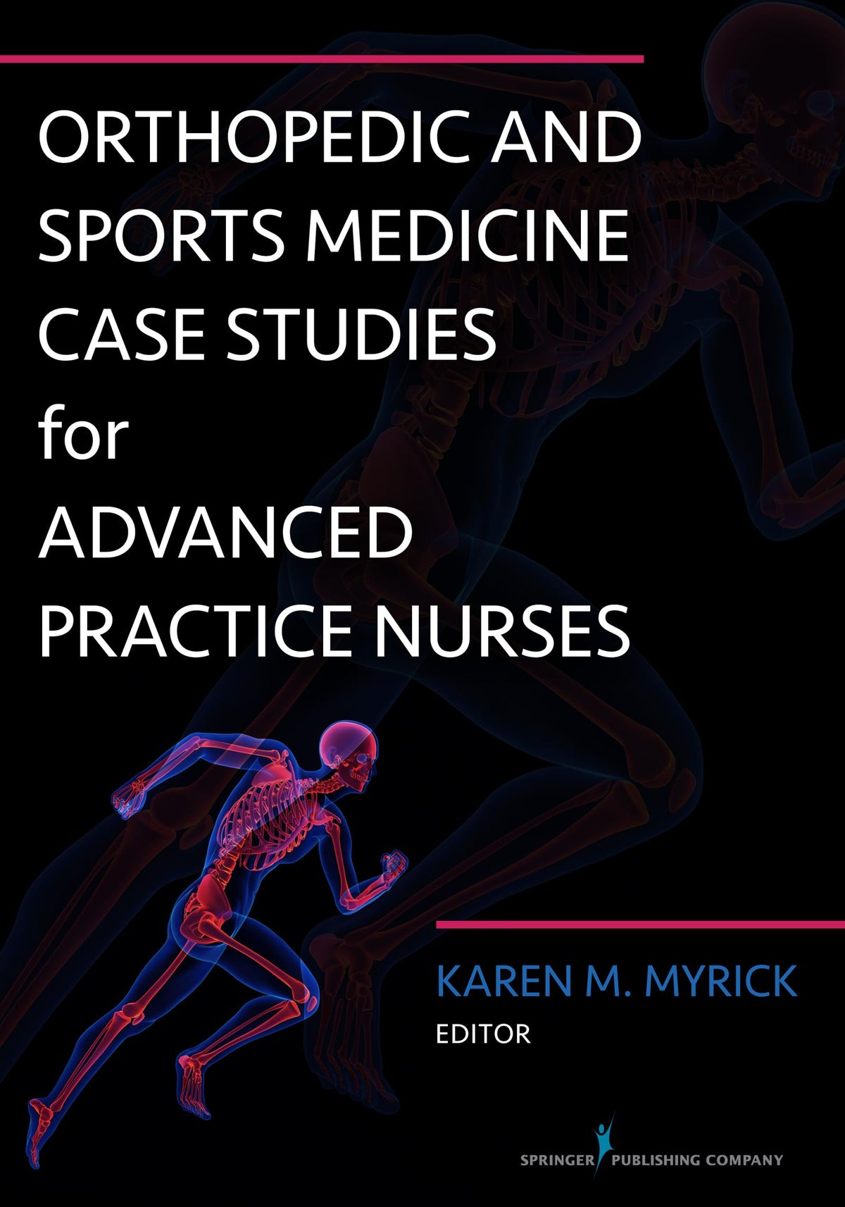Orthopedic and Sports Medicine Case Studies for Advanced Practice Nurses: First Edition