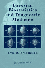 Bayesian Biostatistics and Diagnostic Medicine: 1st Edition
