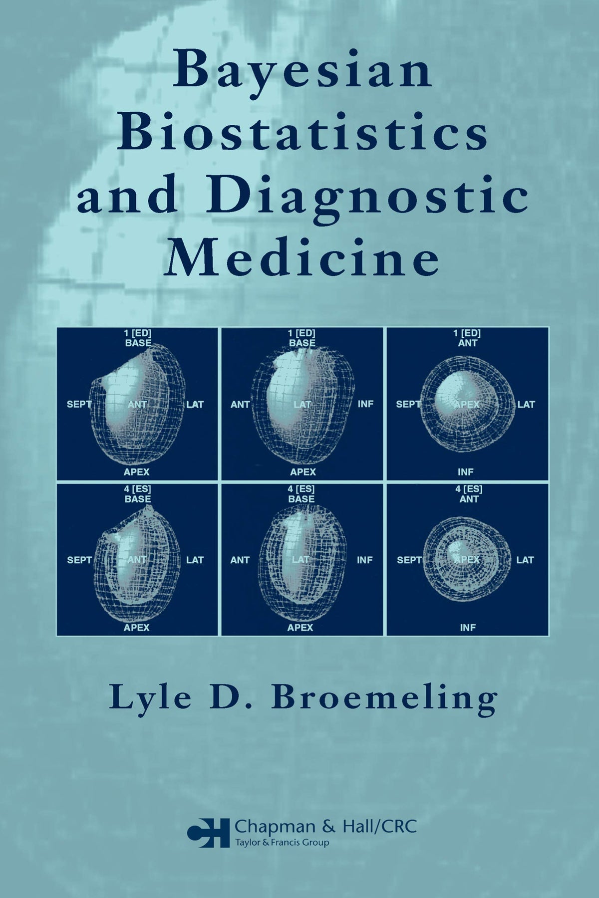Bayesian Biostatistics and Diagnostic Medicine: 1st Edition