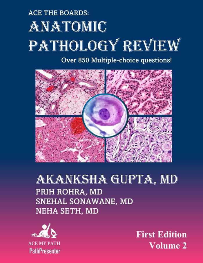 Ace The Boards: Anatomic Pathology Review: Volume 2 (Ace My Path)