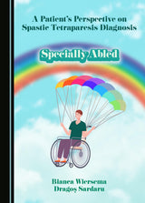 A Patient's Perspective on Spastic Tetraparesis Diagnosis: Specially Abled