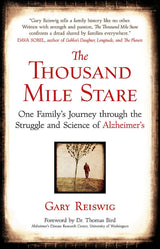 The Thousand Mile Stare: One Family's Journey through the Struggle and Science of Alzheimer's: – Deckle Edge, March 11, 2010