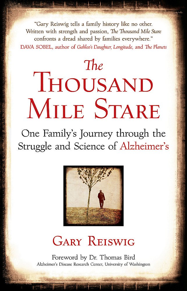 The Thousand Mile Stare: One Family's Journey through the Struggle and Science of Alzheimer's: – Deckle Edge, March 11, 2010