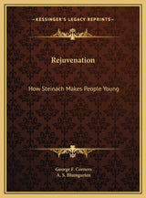 Rejuvenation: How Steinach Makes People Young
