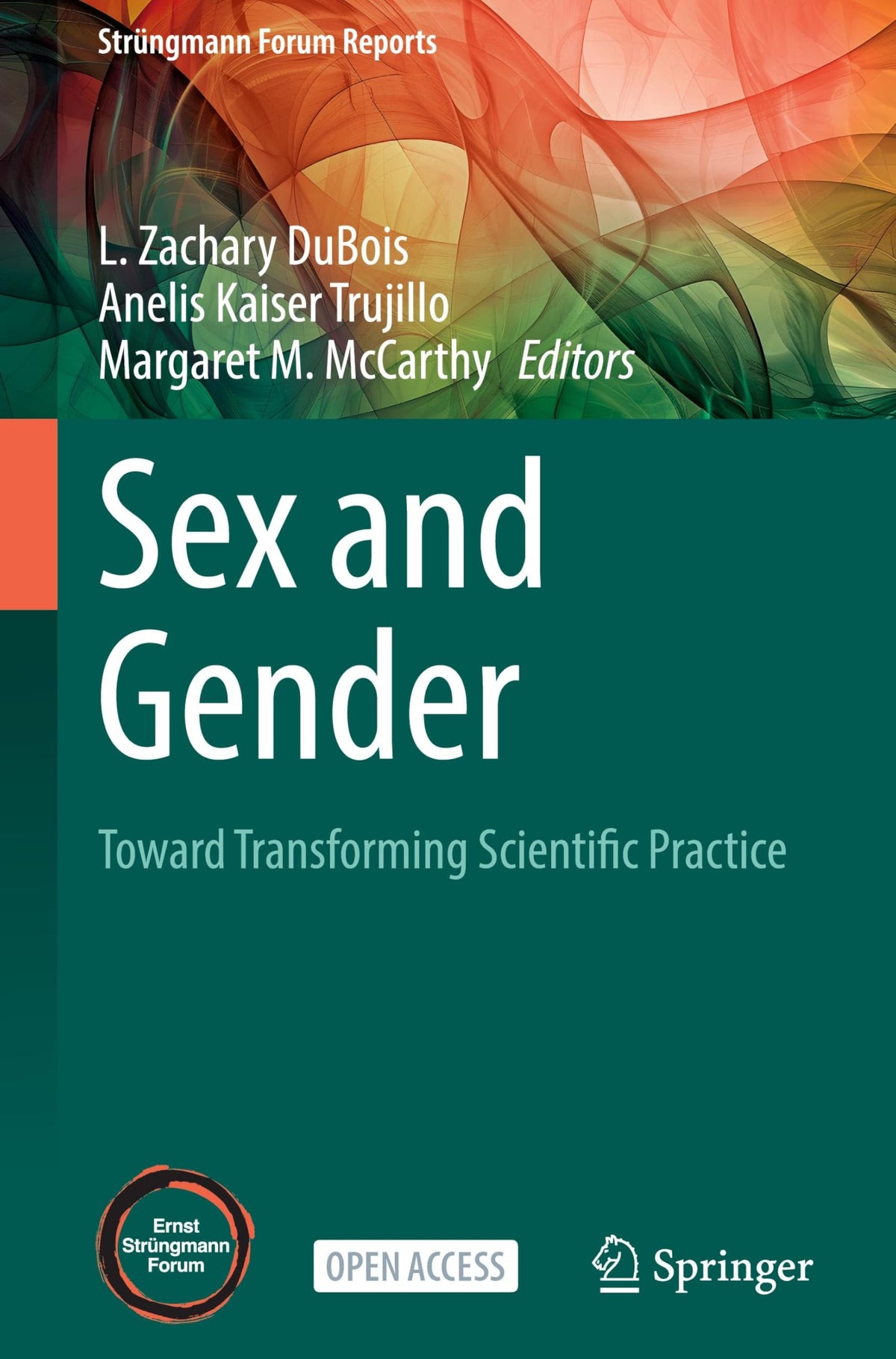 Sex and Gender: Toward Transforming Scientific Practice (Strüngmann Forum Reports)