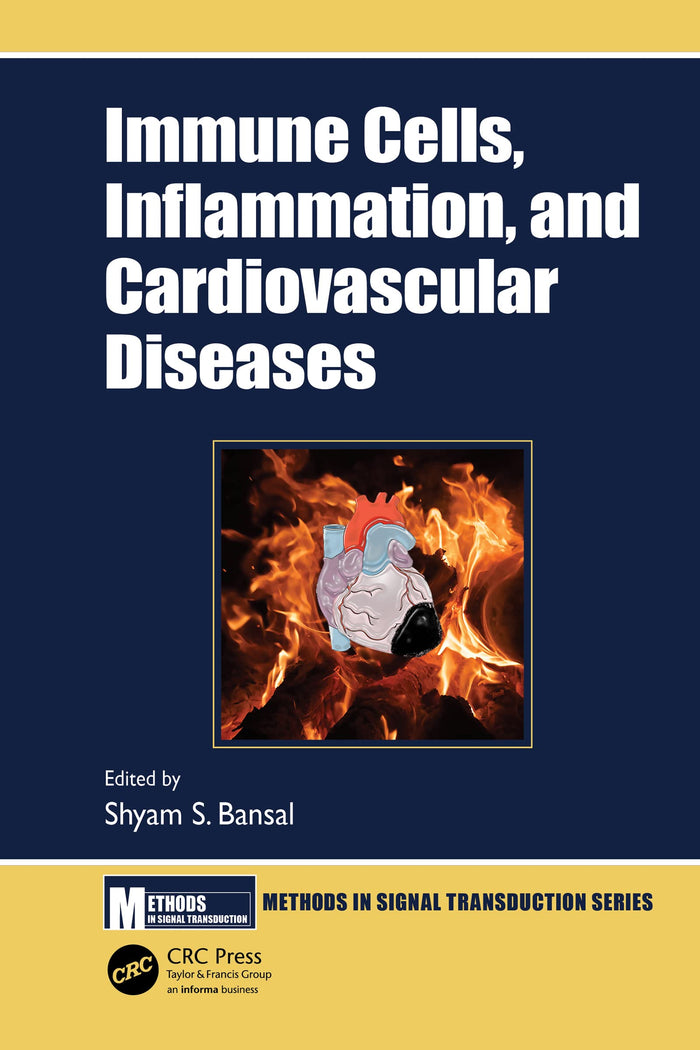 Immune Cells, Inflammation, and Cardiovascular Diseases (Methods in Signal Transduction Series): 1st Edition
