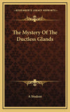 The Mystery Of The Ductless Glands