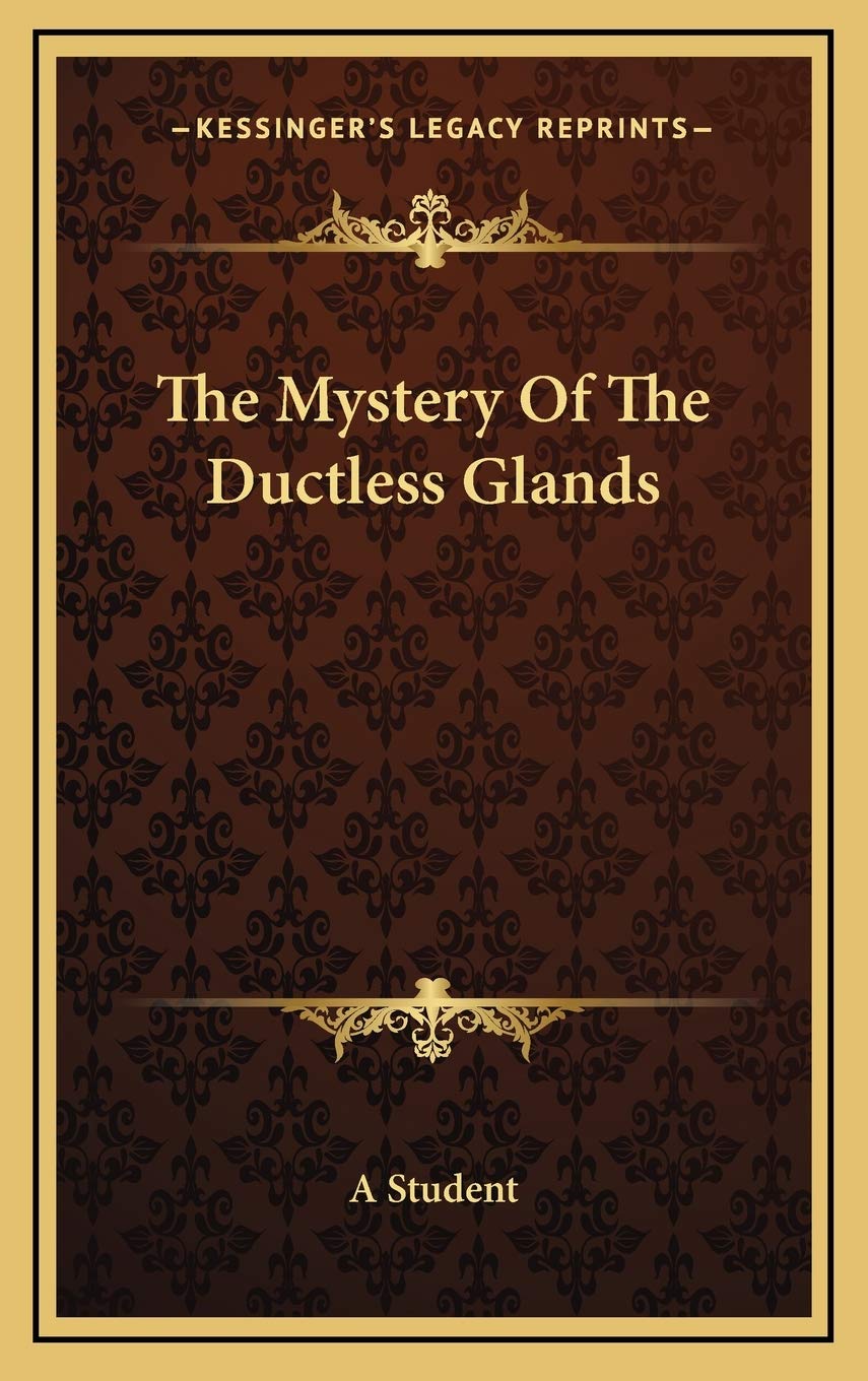 The Mystery Of The Ductless Glands