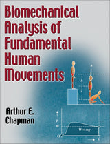 Biomechanical Analysis of Fundamental Human Movements: First Edition