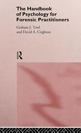 The Handbook of Psychology for Forensic Practioners: 1st Edition