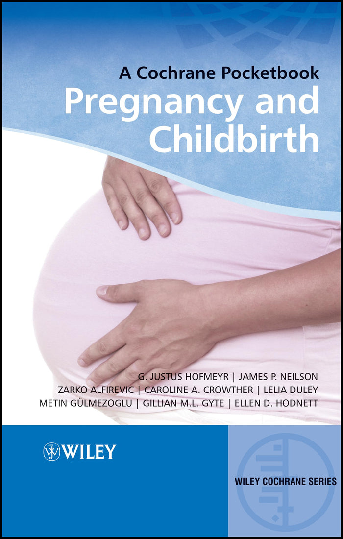 Pregnancy and Childbirth: A Cochrane Pocketbook (Wiley Cochrane Series)