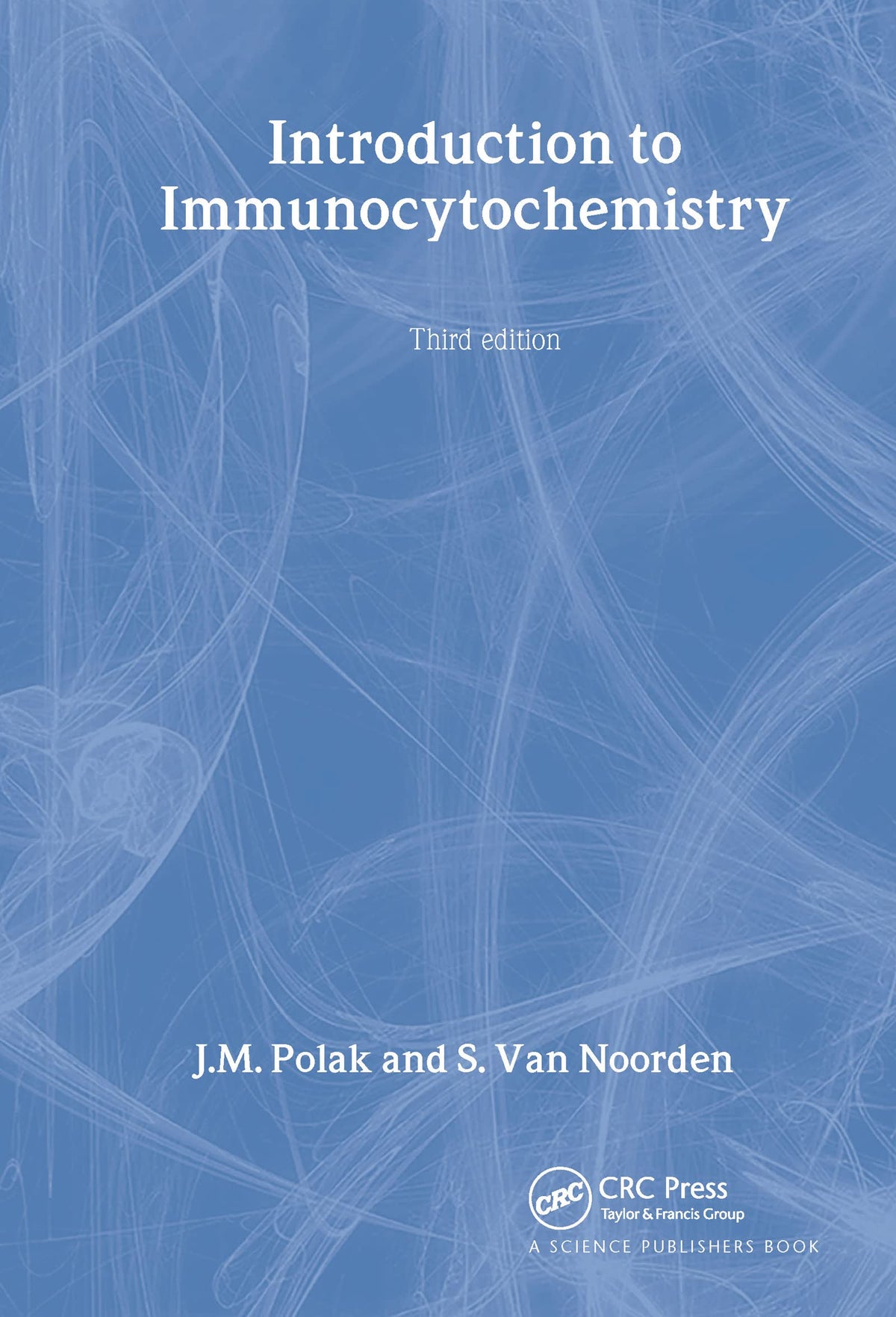 Introduction to Immunocytochemistry: 3rd Edition