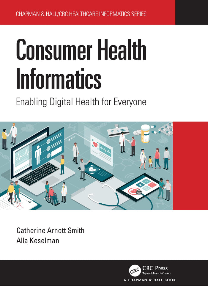 Consumer Health Informatics (Chapman & Hall/CRC Healthcare Informatics Series): 1st Edition