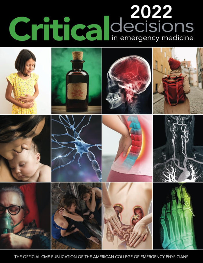 2022 Critical Decisions in Emergency Medicine: The CME Publication of the American College of Emergency Medicine (Critical Decisions in Emergency Medicine Annual Collection)