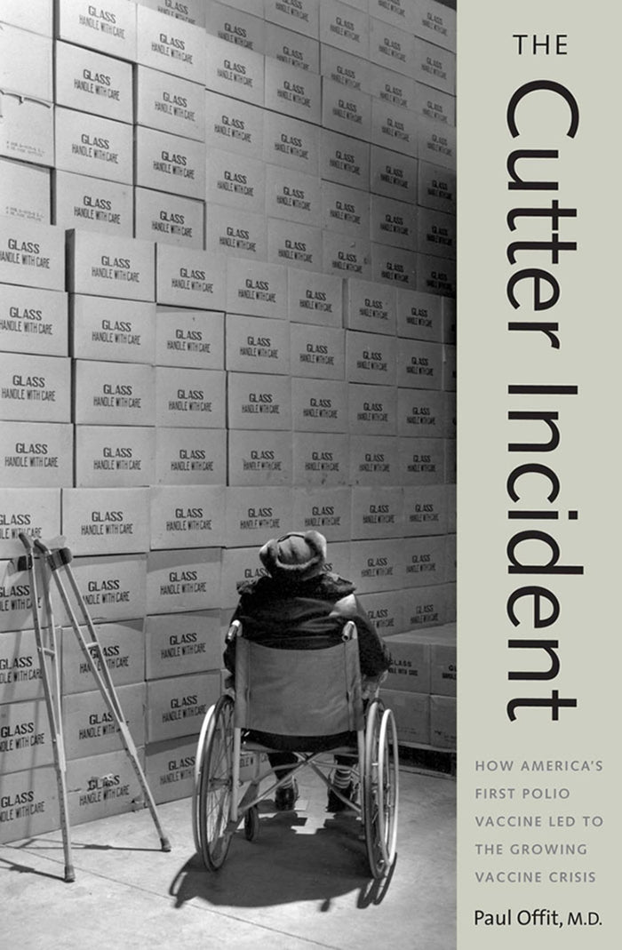 The Cutter Incident: How America's First Polio Vaccine Led to the Growing Vaccine Crisis: 1st Edition, Kindle Edition