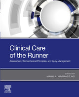 Clinical Care of the Runner: Assessment, Biomechanical Principles, and Injury Management: 1st Edition, Kindle Edition