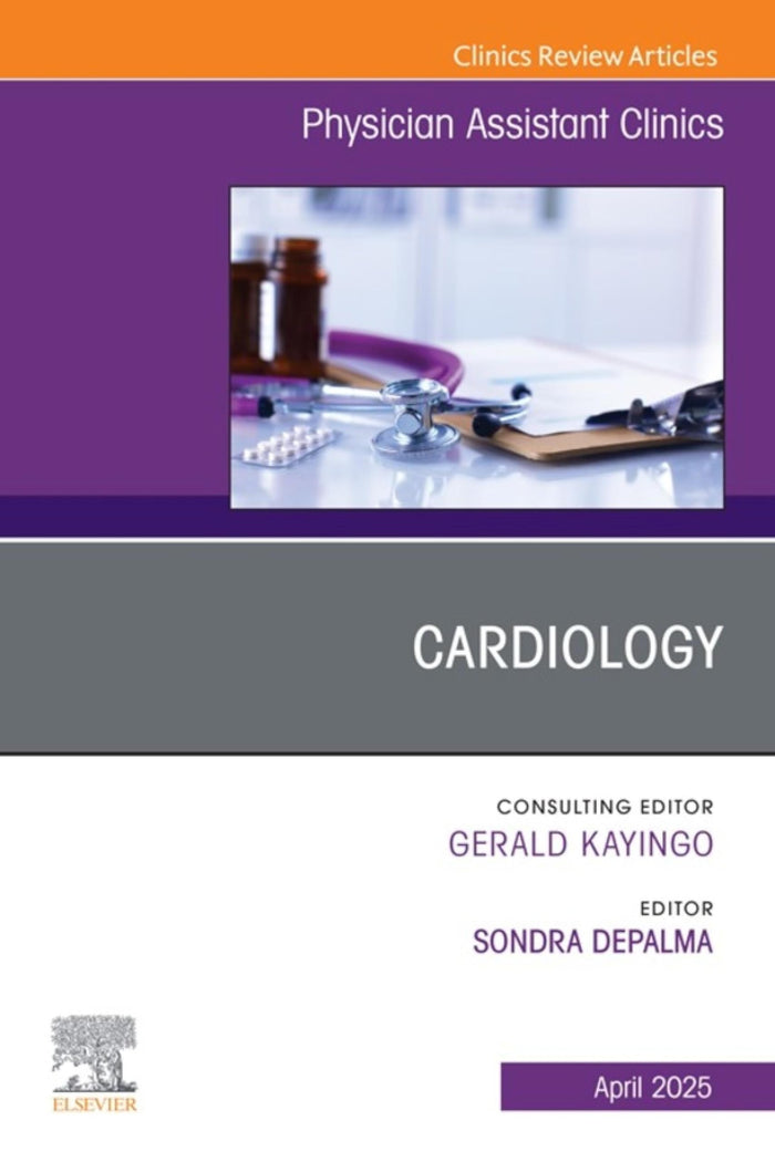 Cardiology, An Issue of Physician Assistant Clinics, E-Book (The Clinics: Internal Medicine)