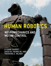 Human Robotics: Neuromechanics and Motor Control (The Mit Press): Reprint Edition