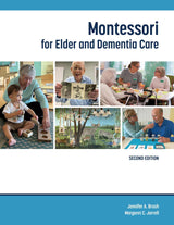 Montessori for Elder and Dementia Care, Second Edition: Second Edition, New edition