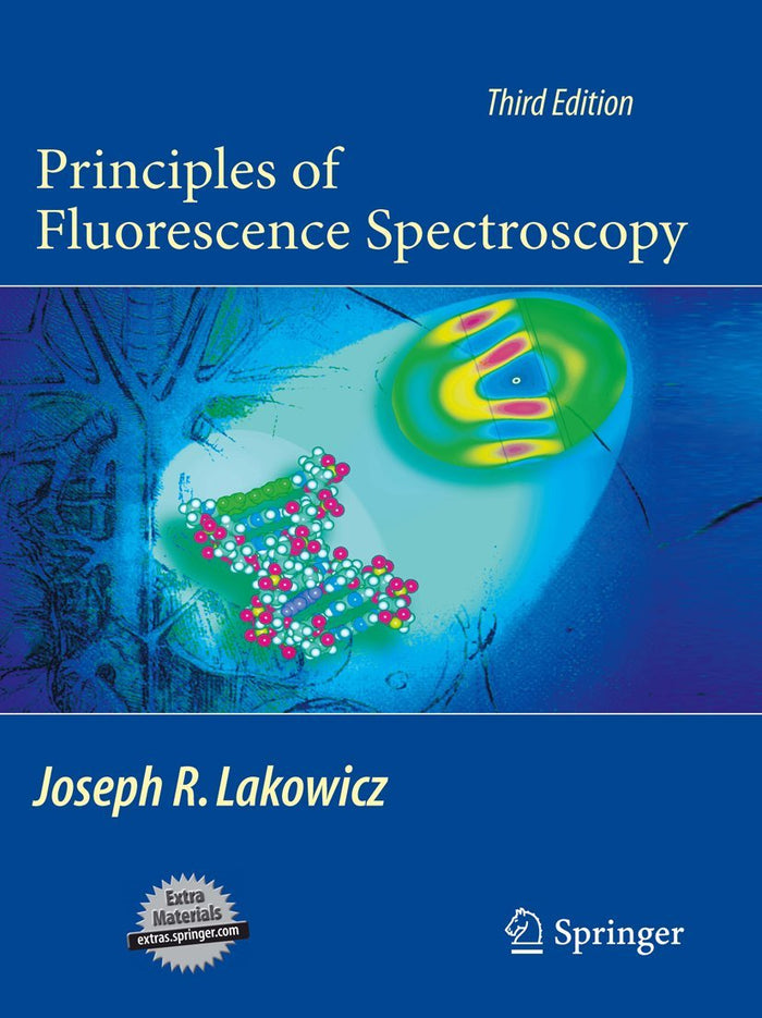 Principles of Fluorescence Spectroscopy: 3rd Edition