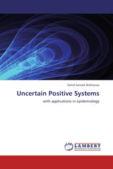 Uncertain Positive Systems: with applications in epidemiology