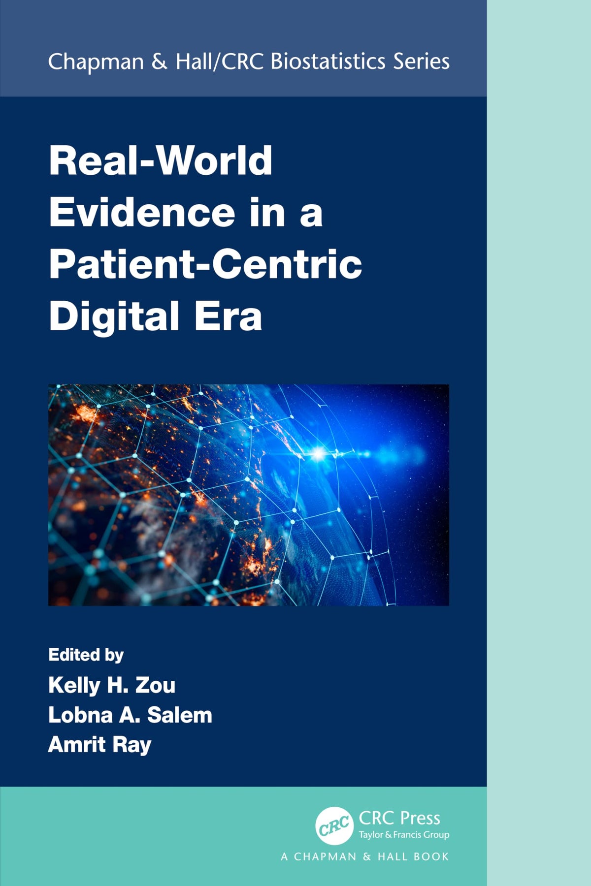 Real-World Evidence in a Patient-Centric Digital Era (Chapman & Hall/CRC Biostatistics Series): 1st Edition