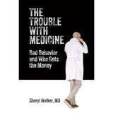 The Trouble with Medicine: Bad Behavior and Who Gets the Money