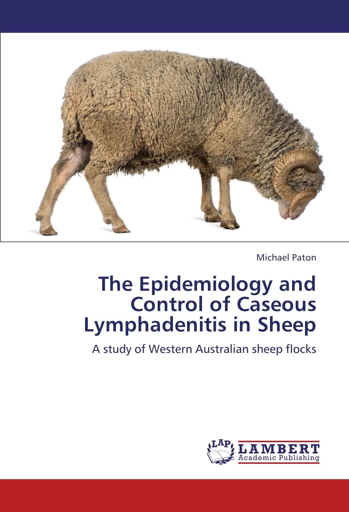 The Epidemiology and Control of Caseous Lymphadenitis in Sheep: A study of Western Australian sheep flocks