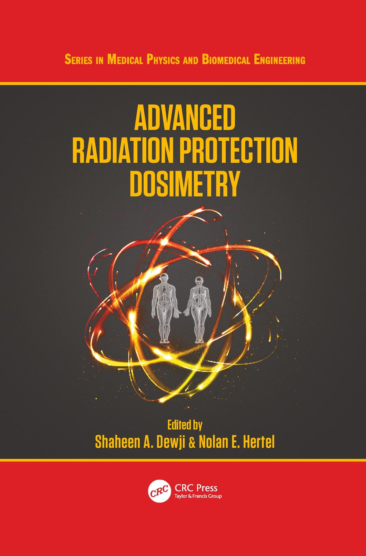 Advanced Radiation Protection Dosimetry (Series in Medical Physics and Biomedical Engineering): 1st Edition