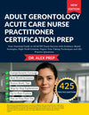 AGACNP Certification Prep: Adult-Gerontology Acute Care NP Review