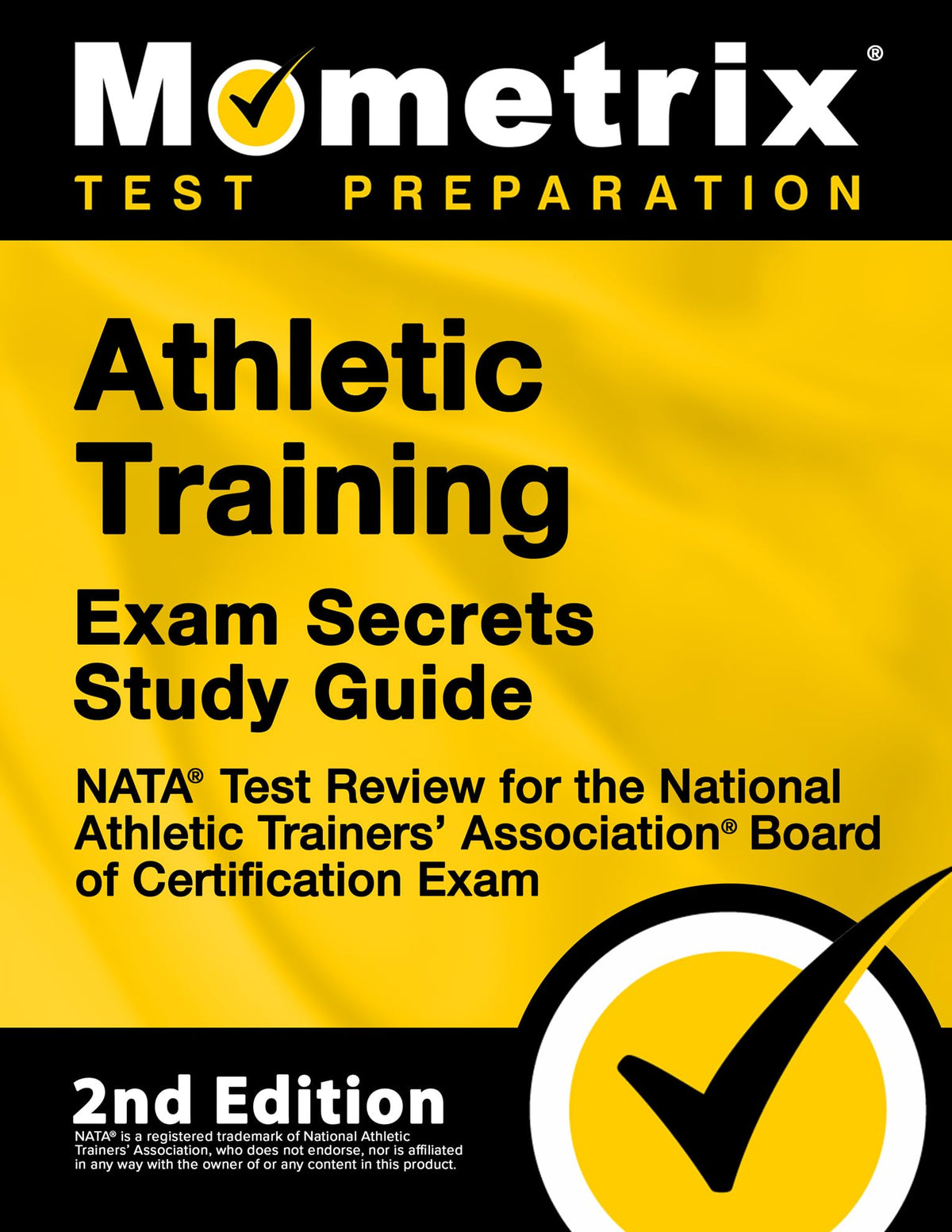 Athletic Training Exam Secrets Study Guide - NATA Test Review for the National Athletic Trainers' Association Board of Certification Exam: [2nd Edition]