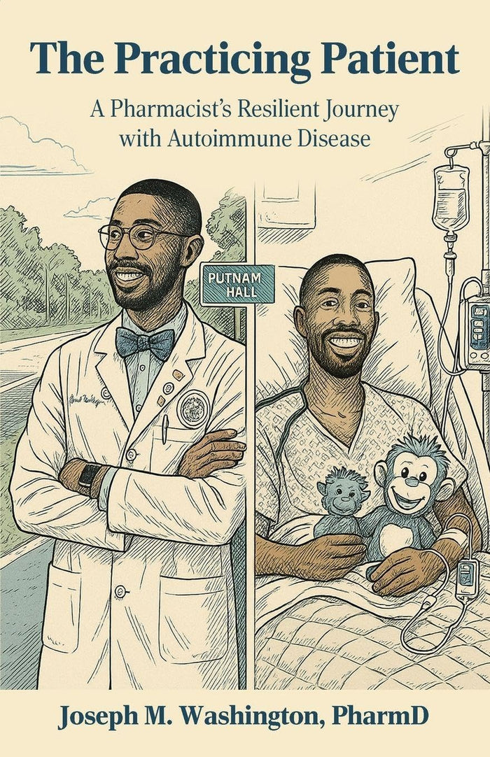 The Practicing Patient A Pharmacist's Resilient Journey with Autoimmune Disease