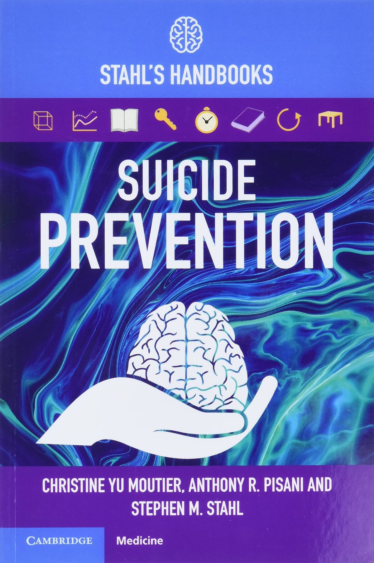 Suicide Prevention: Stahl's Handbooks (Stahl's Essential Psychopharmacology Handbooks)