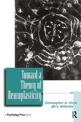 Toward a Theory of Neuroplasticity: 1st Edition
