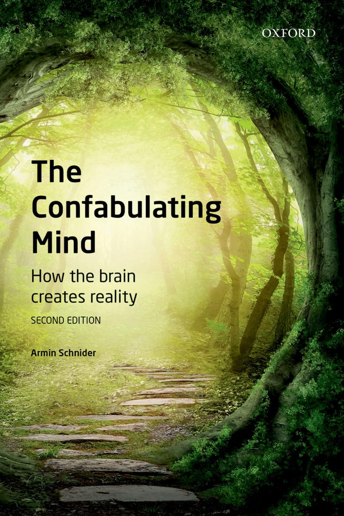 CONFABULATING MIND:HOW THE BRAIN CREATES REALITY 2E PAPER: How the Brain Creates Reality