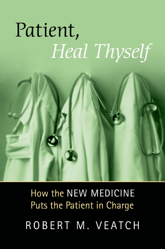 Patient, Heal Thyself: How the "New Medicine" Puts the Patient in Charge