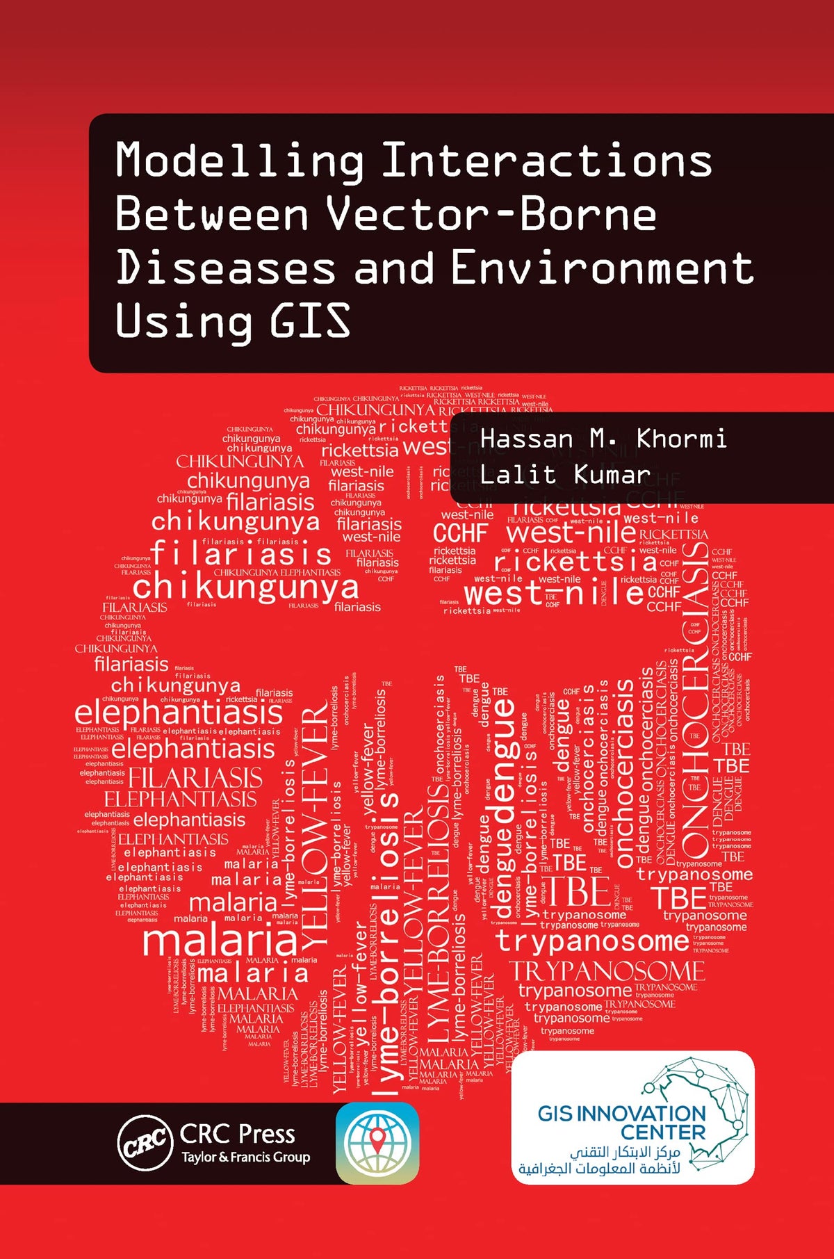 Modelling Interactions Between Vector-Borne Diseases and Environment Using GIS: 1st Edition