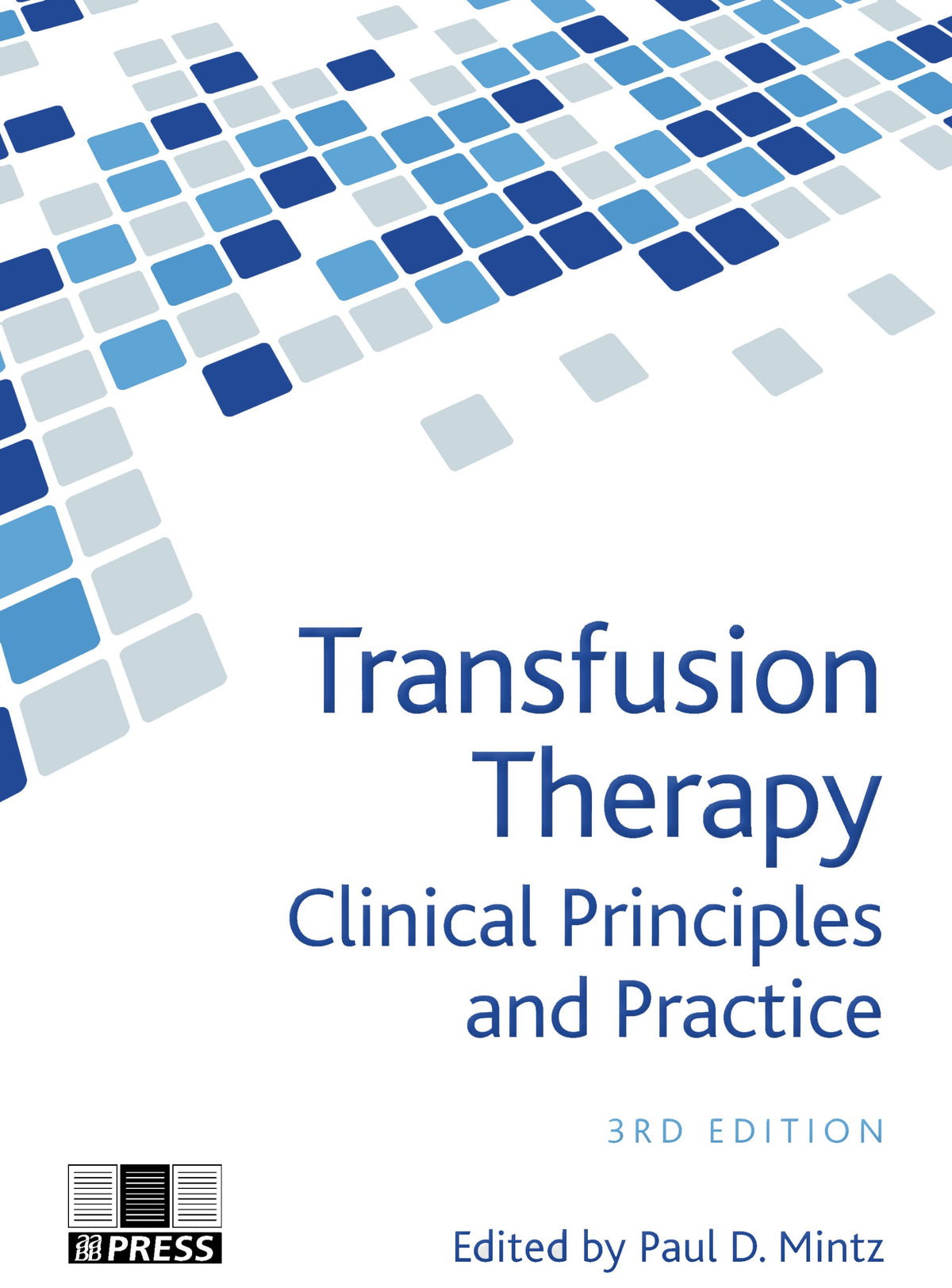 Transfusion Therapy, Clinical Principles and Practice, 3rd edition
