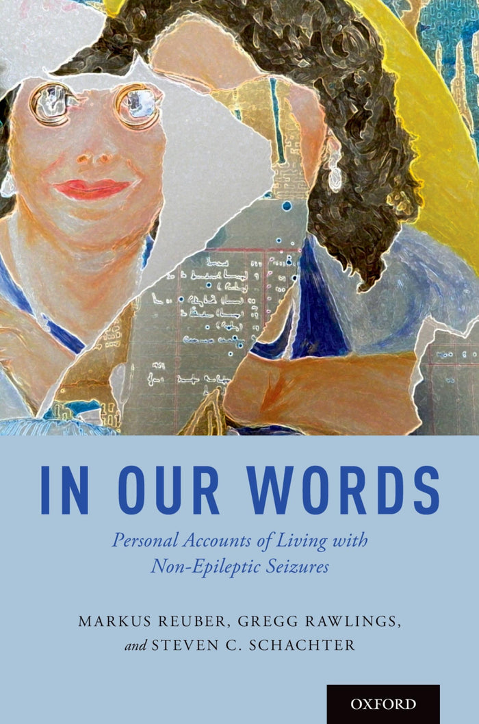 In Our Words: Personal Accounts of Living with Non-Epileptic Seizures (The Brainstorms Series): Unabridged Edition