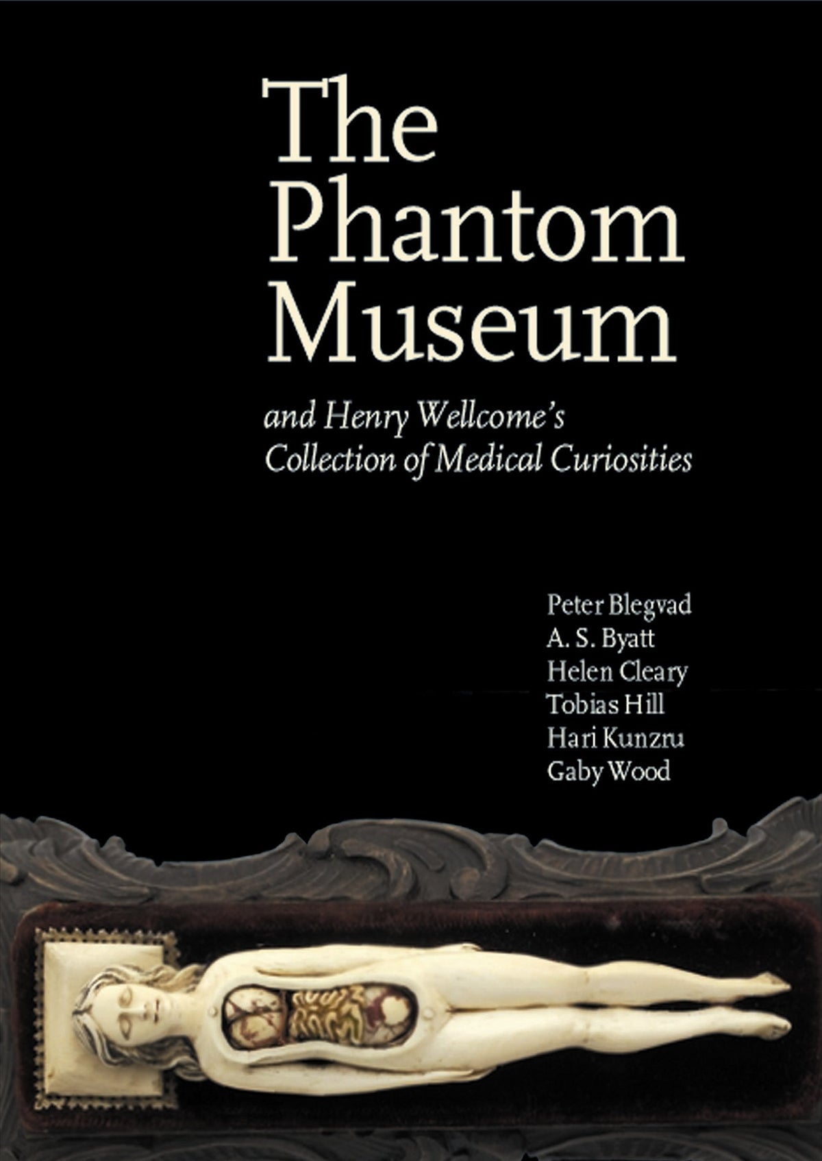 The Phantom Museum: And Henry Wellcome's Collection of Medical Curiosities