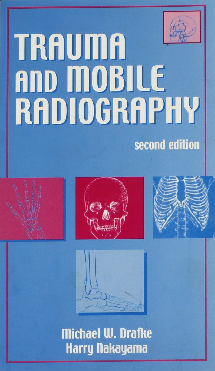 Trauma and Mobile Radiography: 2nd Edition