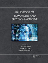 Handbook of Biomarkers and Precision Medicine: 1st Edition