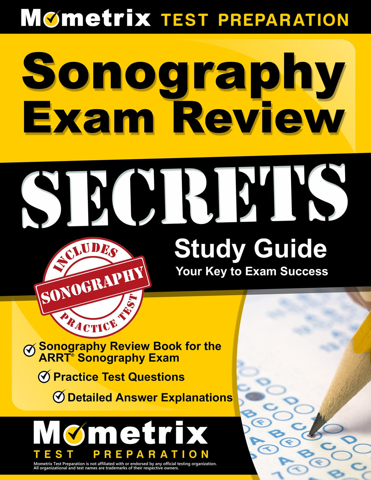 Sonography Exam Review Secrets: Sonography Review Book for the ARRT Sonography Exam, Practice Test Questions, Detailed Answer Explanations: [Updated for the New 2019 Outline]: Edition