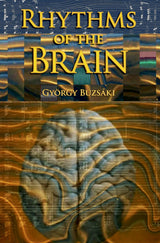 Rhythms of the Brain: 1st Edition