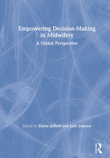 Empowering Decision-Making in Midwifery: A Global Perspective