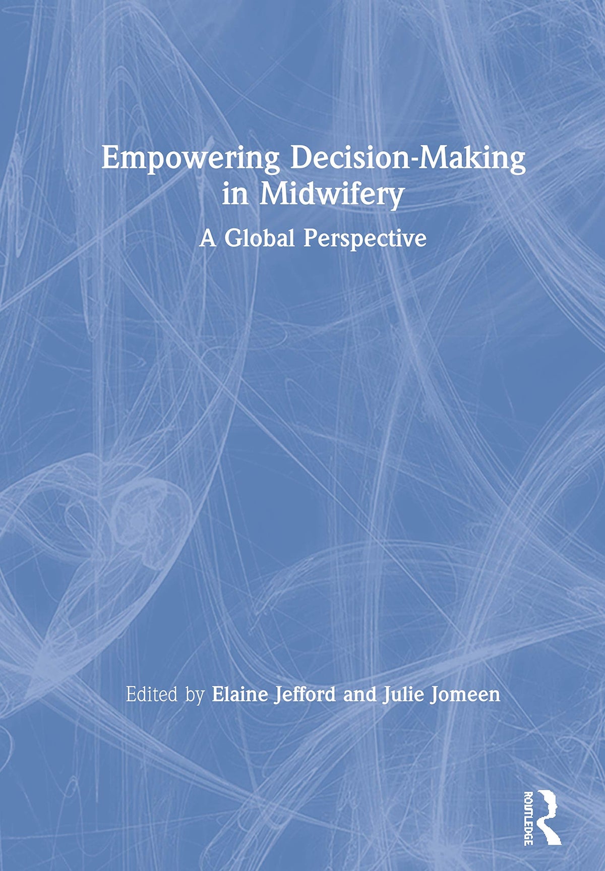 Empowering Decision-Making in Midwifery: A Global Perspective
